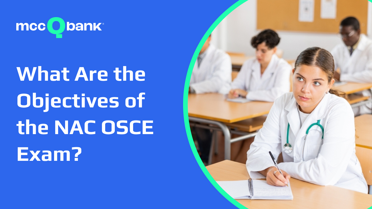 What Are the Objectives of the NAC OSCE Exam?